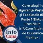 Cum alegi în siguranță Peștele și Produsele din Pește ? Sfaturi utile de la InfoCons înainte de Duminica Floriilor !