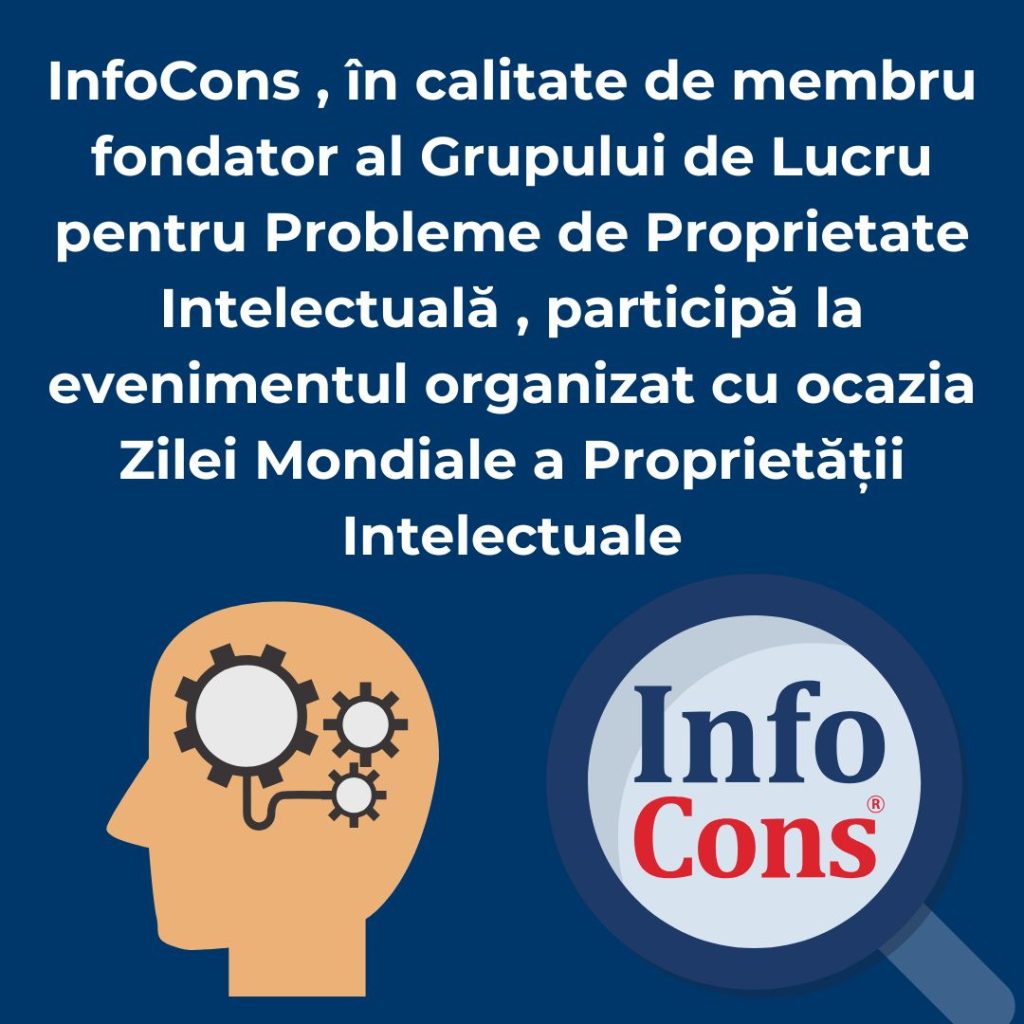 InfoCons , &icirc;n calitate de membru fondator al Grupului de Lucru pentru Probleme de Proprietate Intelectuală , participă la evenimentul organizat cu ocazia Zilei Mondiale a Proprietății Intelectuale