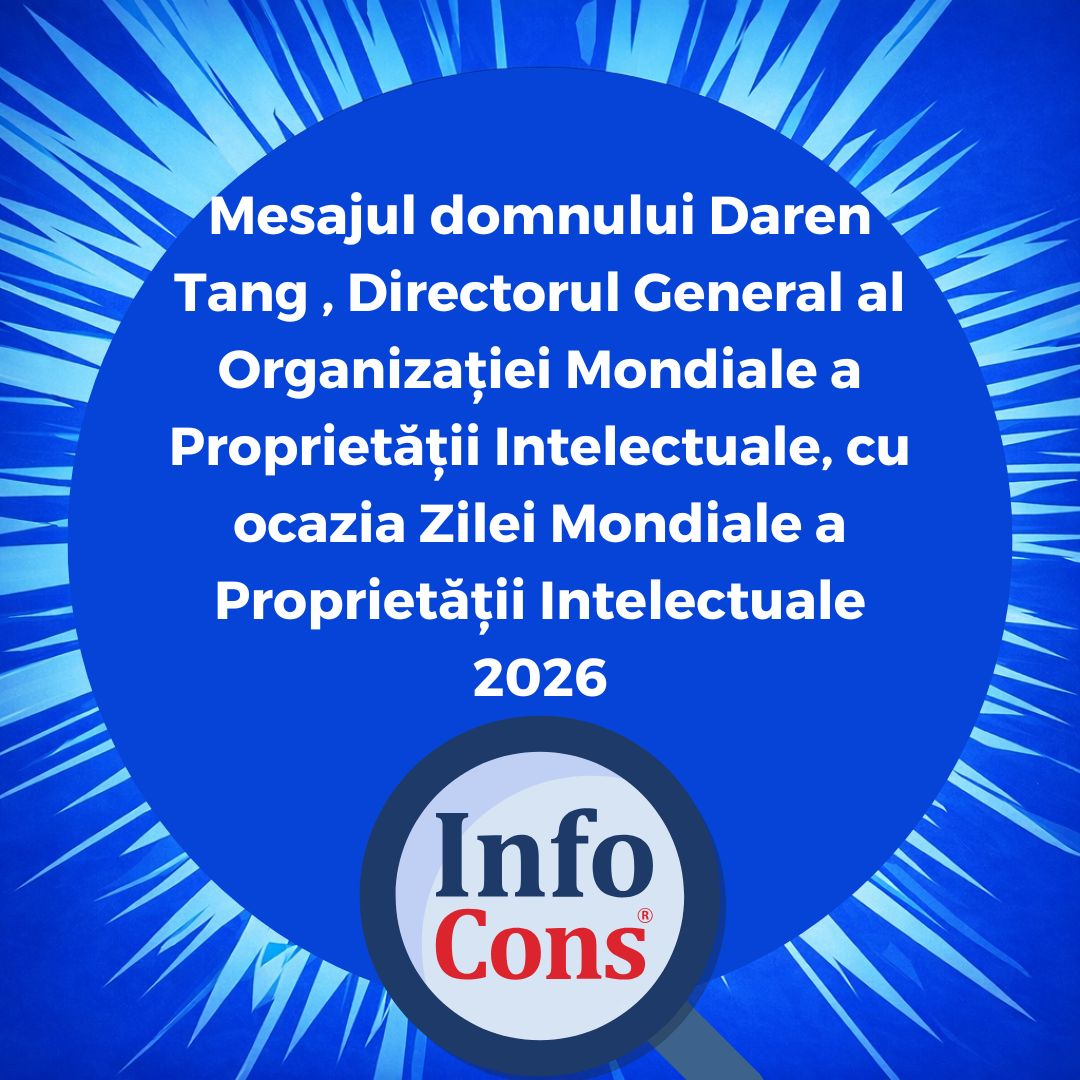 Mesajul domnului Daren Tang , Directorul General al Organizației Mondiale a Proprietății Intelectuale OMPI / World Intellectual Property Organization WIPO / Organisation mondiale de la propriété intellectuelle OMPI cu ocazia Zilei Mondiale a Proprietății Intelectuale 2026
