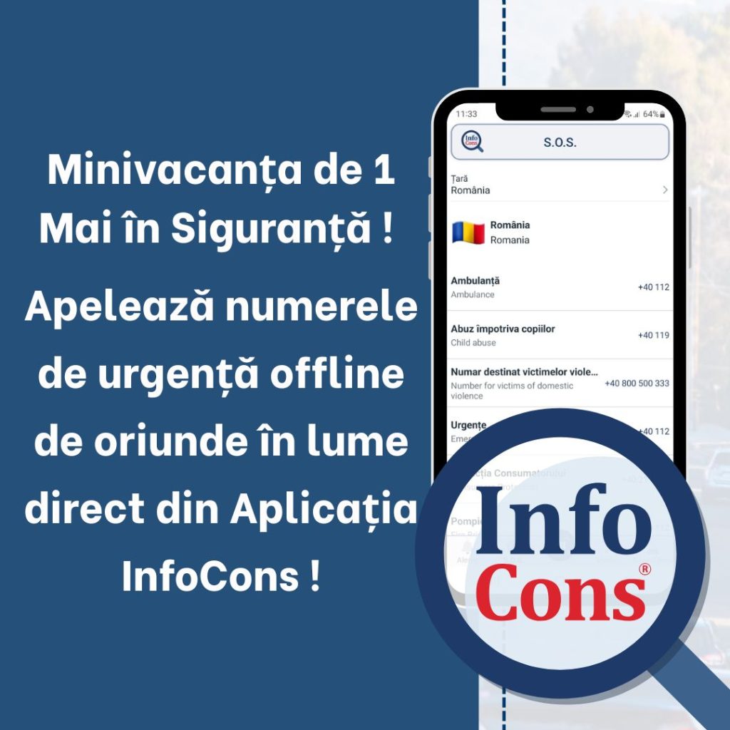 Minivacanța de 1 Mai &icirc;n Siguranță ! Apelează numerele de urgență offline de oriunde &icirc;n lume direct din Aplicația InfoCons !