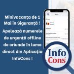 Minivacanța de 1 Mai în Siguranță ! Apelează numerele de urgență offline de oriunde în lume direct din Aplicația InfoCons !