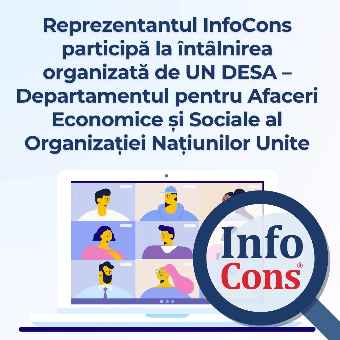 Reprezentantul InfoCons Protecția Consumatorilor participă la întâlnirea organizată de UN DESA – Departamentul pentru Afaceri Economice și Sociale al Organizației Națiunilor Unite