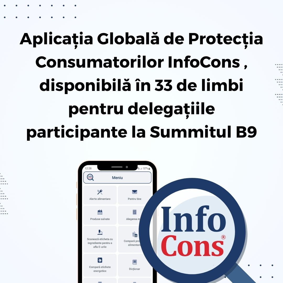 Aplicația Globală de Protecția Consumatorilor InfoCons , disponibilă în 33 de limbi pentru delegațiile participante la Summitul B9