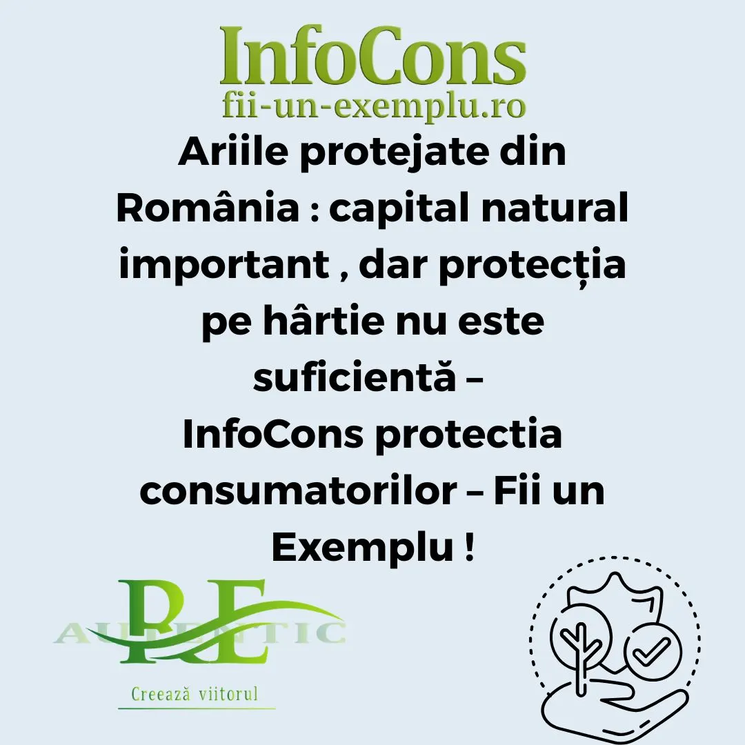 Ariile protejate din Rom&acirc;nia: capital natural important , dar protecția pe h&acirc;rtie nu este suficientă &ndash; InfoCons protectia consumatorilor &ndash; Fii un Exemplu !