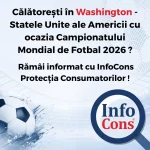 Călătorești în Statul Washington - Statele Unite ale Americii cu ocazia Campionatului Mondial de Fotbal 2026 ? Rămâi informat cu InfoCons Protecția Consumatorilor !