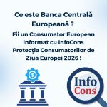 Ce este Banca Centrală Europeană ? Fii un SuperConsumator European informat cu InfoCons Protecția Consumatorilor de Ziua Europei 2026
