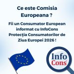 Ce este Comisia Europeana ? Fii un Consumator European informat cu InfoCons Protecția Consumatorilor de Ziua Europei 2026
