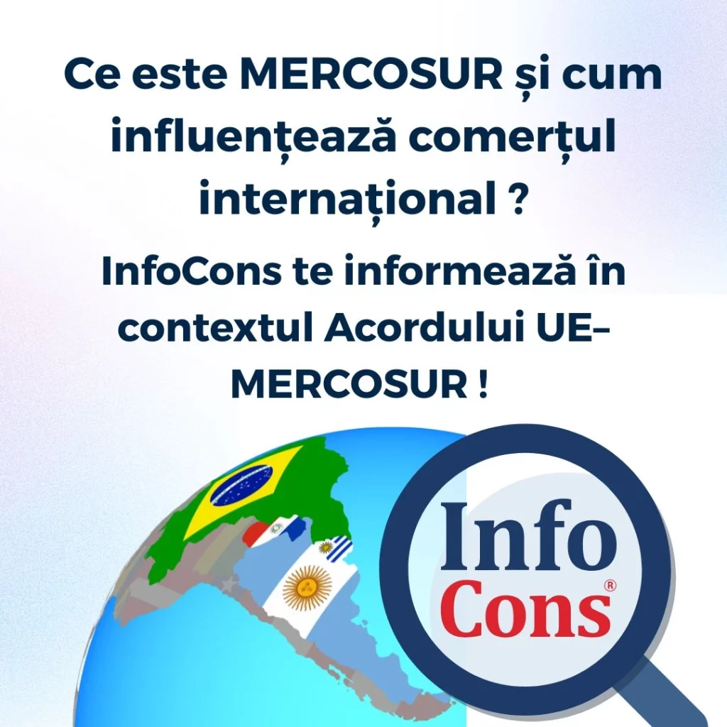 Ce este MERCOSUR și cum influențează comerțul internațional ? InfoCons Protecția Consumatorilor te informează în contextul Acordului UE–MERCOSUR !