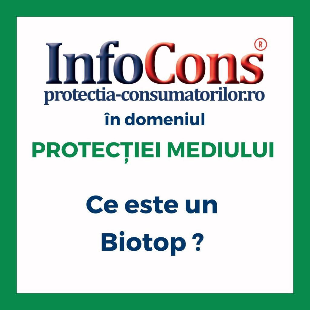 Ce este un Biotop ? InfoCons Protecția Consumatorilor &icirc;n domeniul Protecției Mediului te informează !