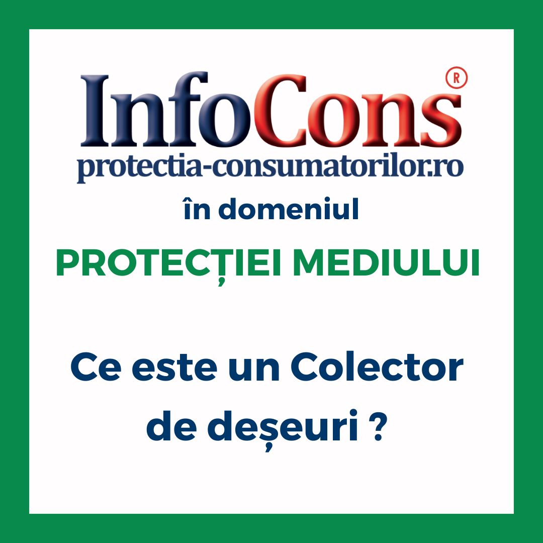 Ce este un Colector de deșeuri ? InfoCons Protecția Consumatorilor în domeniul Protecției Mediului te informează !