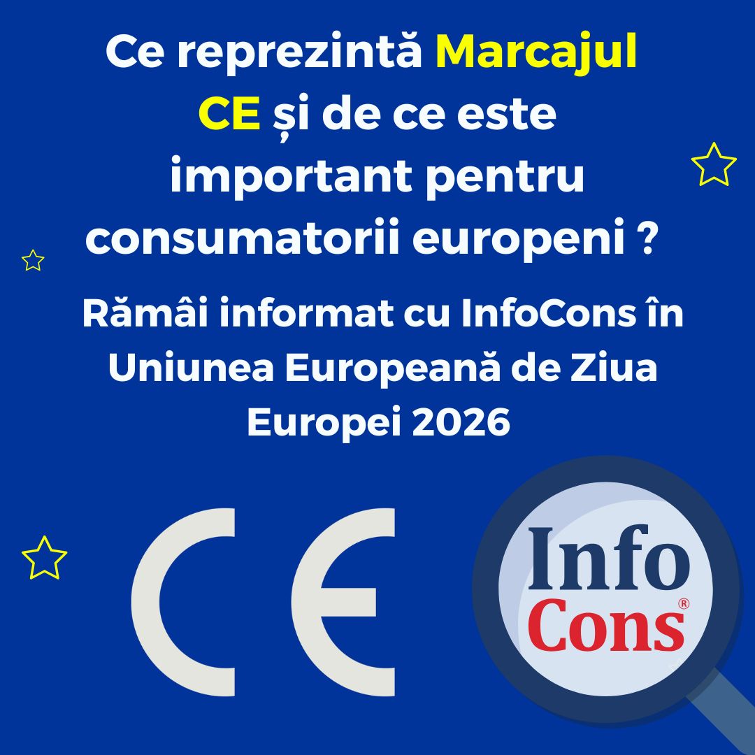 Ce reprezintă marcajul CE și de ce este important pentru consumatorii europeni ? Rămâi informat cu InfoCons Protecția Consumatorilor în Uniunea Europeană / UE de Ziua Europei 2026 
