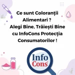 Ce sunt Coloranții Alimentari ? Alegi Bine , Trăiești Bine cu InfoCons Protecția Consumatorilor !