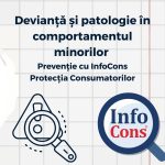 Devianță și patologie în comportamentul minorilor - Prevenție cu InfoCons Protecția Consumatorilor