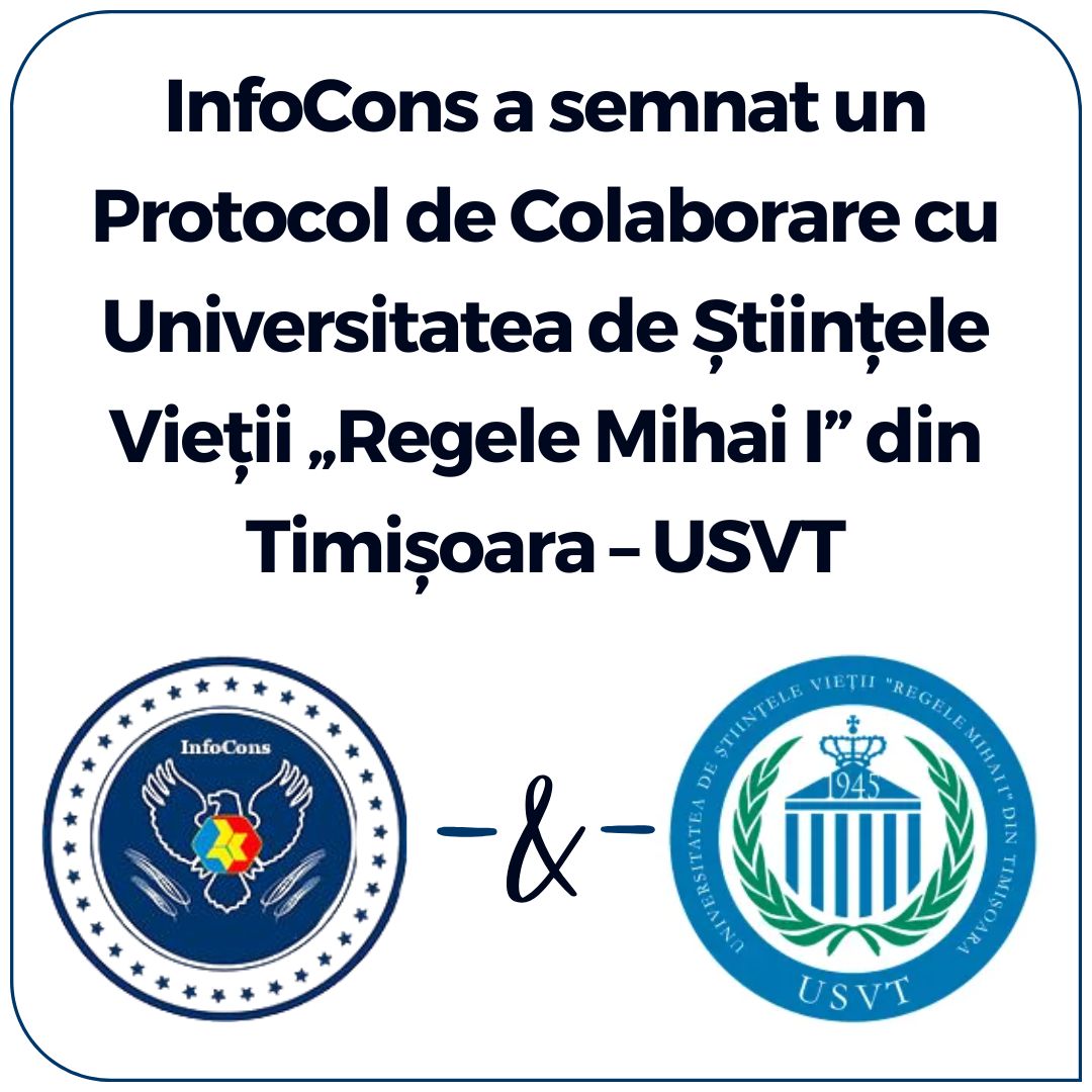InfoCons Protecția Consumatorilor a semnat un Protocol de Colaborare cu Universitatea de Științele Vieții „Regele Mihai I” din Timișoara – USVT