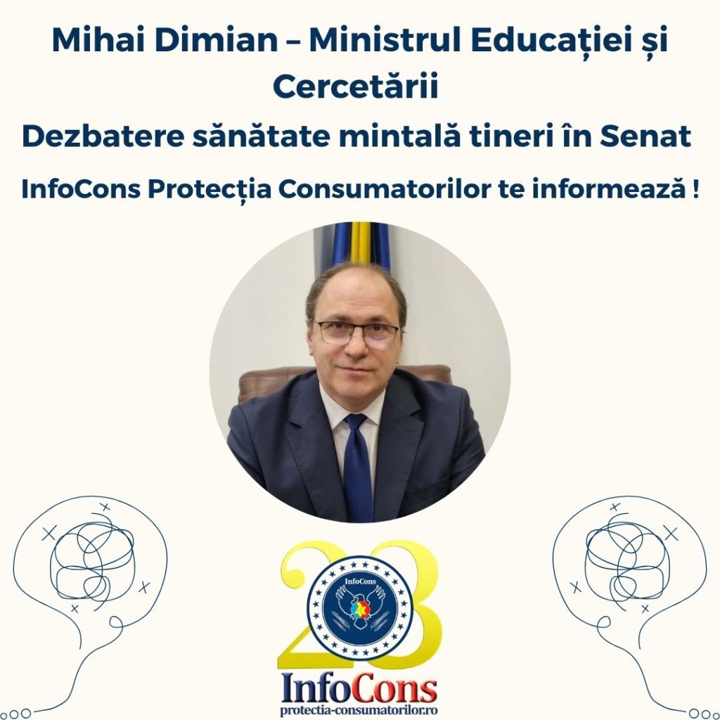 Mihai Dimian – Ministrul Educației și Cercetării - Dezbatere sănătate mintală tineri în Senat - InfoCons Protecția Consumatorilor te informează !