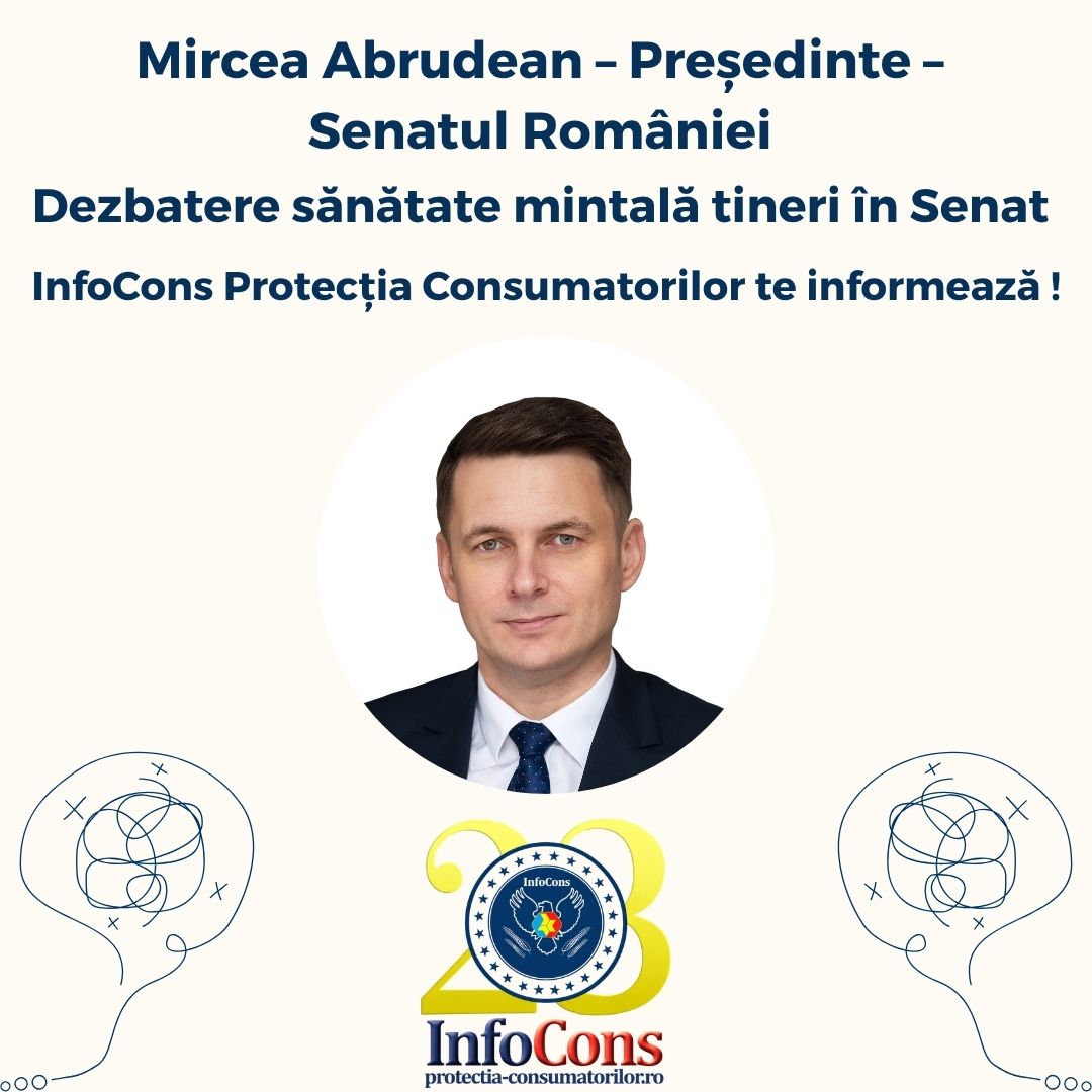 Mircea Abrudean – Președinte – Senatul României - Dezbatere sănătate mintală tineri în Senat - InfoCons Protecția Consumatorilor te informează !