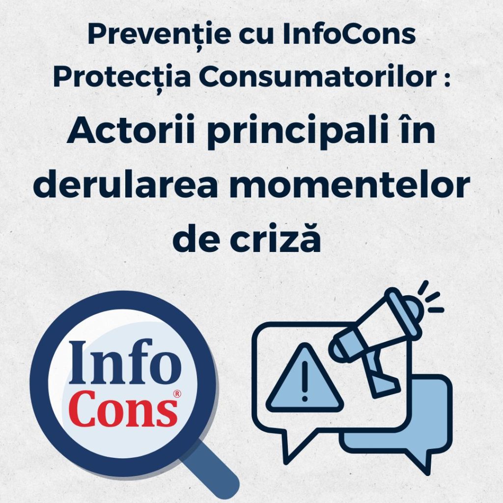 Prevenție cu InfoCons Protecția Consumatorilor - Actorii principali &icirc;n derularea momentelor de criză
