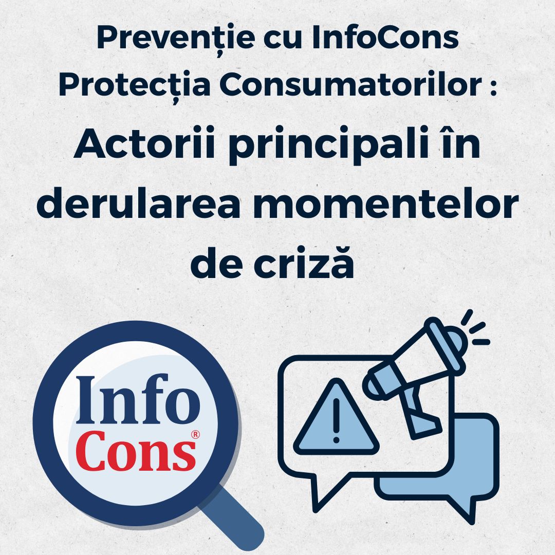 Prevenție cu InfoCons Protecția Consumatorilor - Actorii principali în derularea momentelor de criză