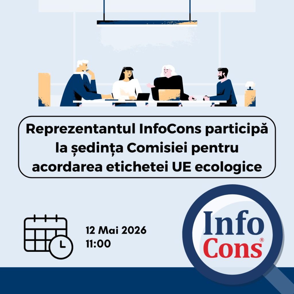 Reprezentantul InfoCons Protecția Consumatorilor participă astăzi la Ședința Comisiei pentru Acordarea Etichetei UE Ecologice