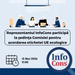 Reprezentantul InfoCons Protecția Consumatorilor participă astăzi la Ședința Comisiei pentru Acordarea Etichetei UE Ecologice 