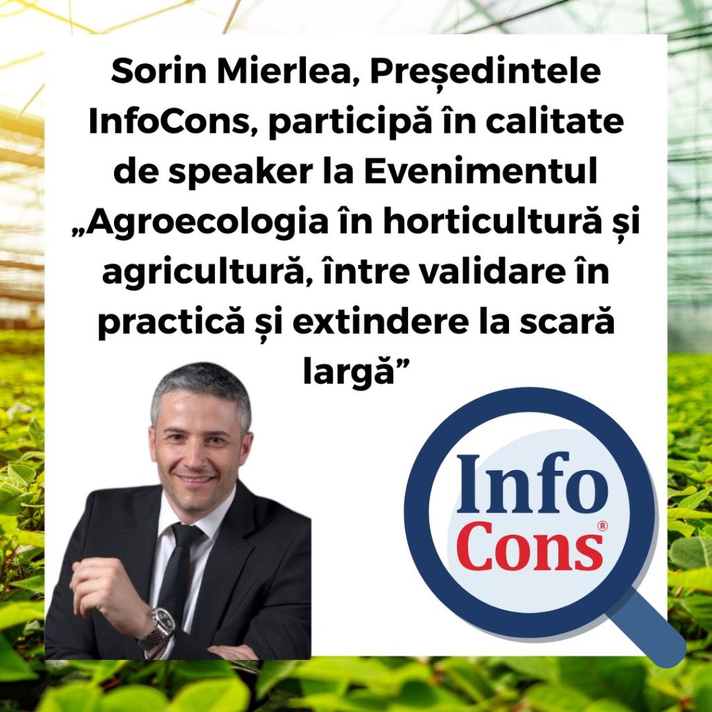 Sorin Mierlea, Președintele InfoCons, participă în calitate de speaker la Evenimentul „Agroecologia în horticultură și agricultură, între validare în practică și extindere la scară largă”