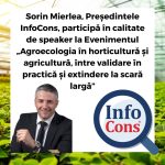 Sorin Mierlea, Președintele InfoCons, participă în calitate de speaker la Evenimentul „Agroecologia în horticultură și agricultură, între validare în practică și extindere la scară largă”