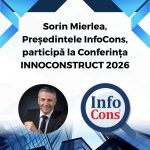 Sorin Mierlea , Președintele InfoCons Protecția Consumatorilor , participă la Conferința INNOCONSTRUCT 2026
