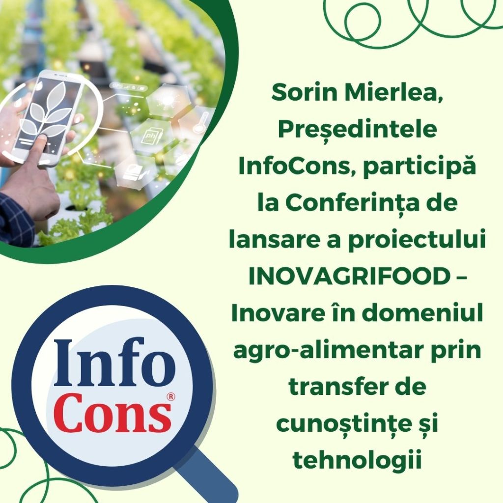 Sorin Mierlea , Președintele InfoCons Protecția Consumatorilor , participă la Conferința de lansare a proiectului INOVAGRIFOOD &ndash; Inovare &icirc;n domeniul agro-alimentar prin transfer de cunoștințe și tehnologii