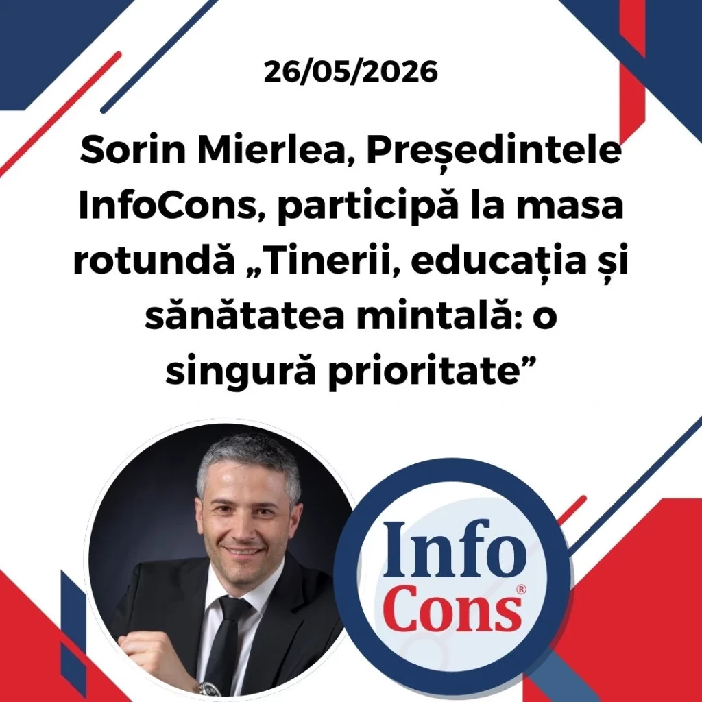 Sorin Mierlea , Președintele InfoCons Protecția Consumatorilor , participă la masa rotundă &bdquo; Tinerii, educația și sănătatea mintală: o singură prioritate &rdquo;
