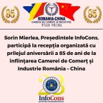 Sorin Mierlea , Președintele InfoCons Protecția Consumatorului , participă la recepția organizată cu prilejul aniversării a 85 de ani de la înființarea Camerei de Comerț și Industrie România – China