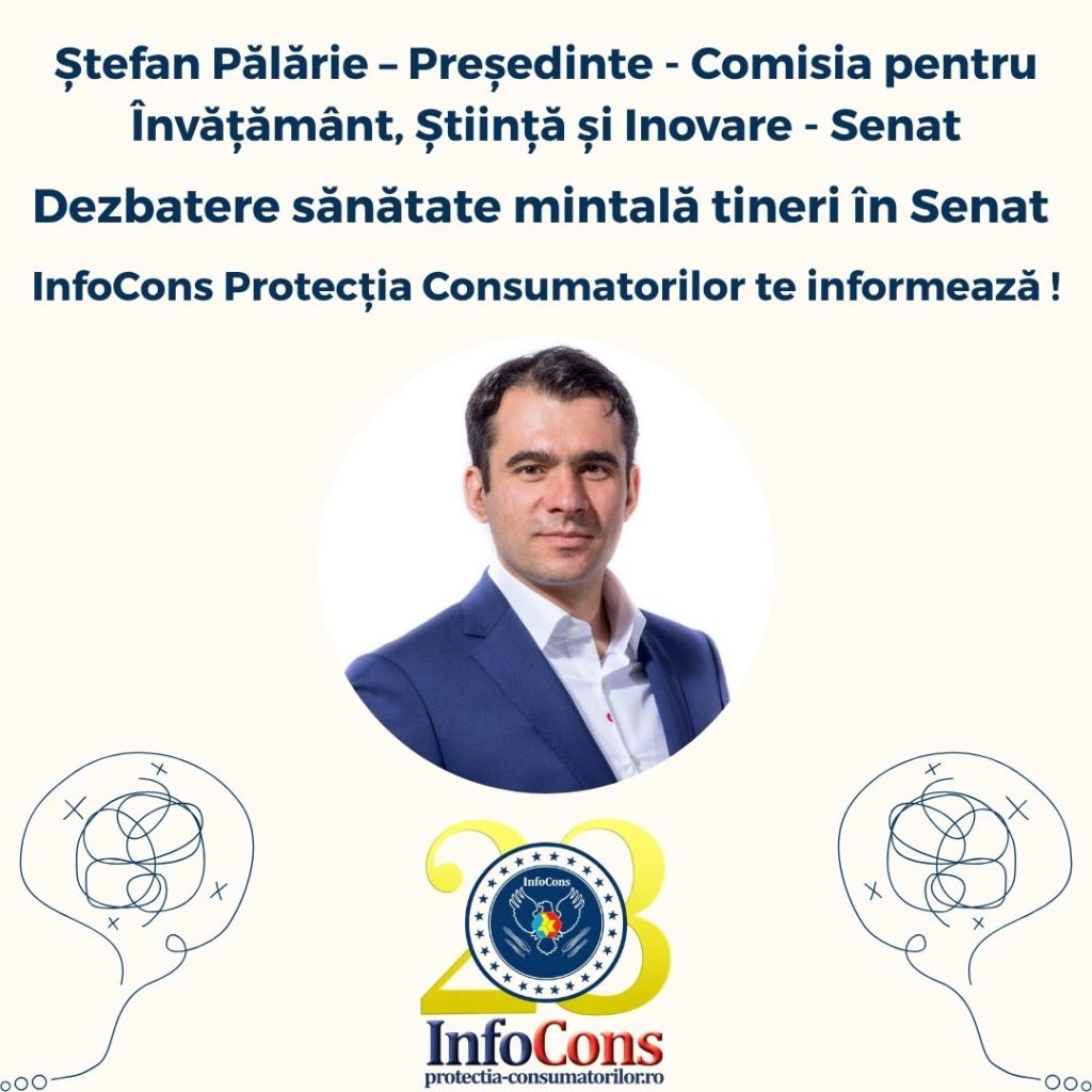Ștefan Pălărie – Președinte, Comisia pentru Învățământ, Știință și Inovare - Dezbatere sănătate mintală tineri în Senat - InfoCons Protecția Consumatorilor te informează !