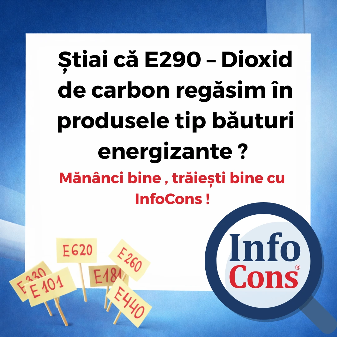 Știai că aditivul E290 &ndash; Dioxid de carbon poate fi regăsit &icirc;n produsele tip băuturi energizante ? Măn&acirc;nci bine , trăiești bine cu InfoCons !