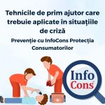 Tehnicile de prim ajutor care trebuie aplicate în situațiile de criză - Prevenție cu InfoCons Protecția Consumatorilor