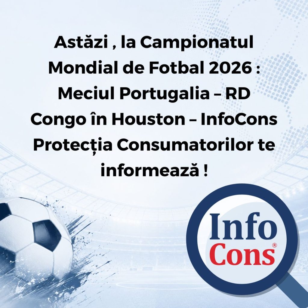 Astăzi , la Campionatul Mondial de Fotbal 2026 : Meciul Portugalia – RD Congo în Houston – InfoCons Protecția Consumatorilor te informează !