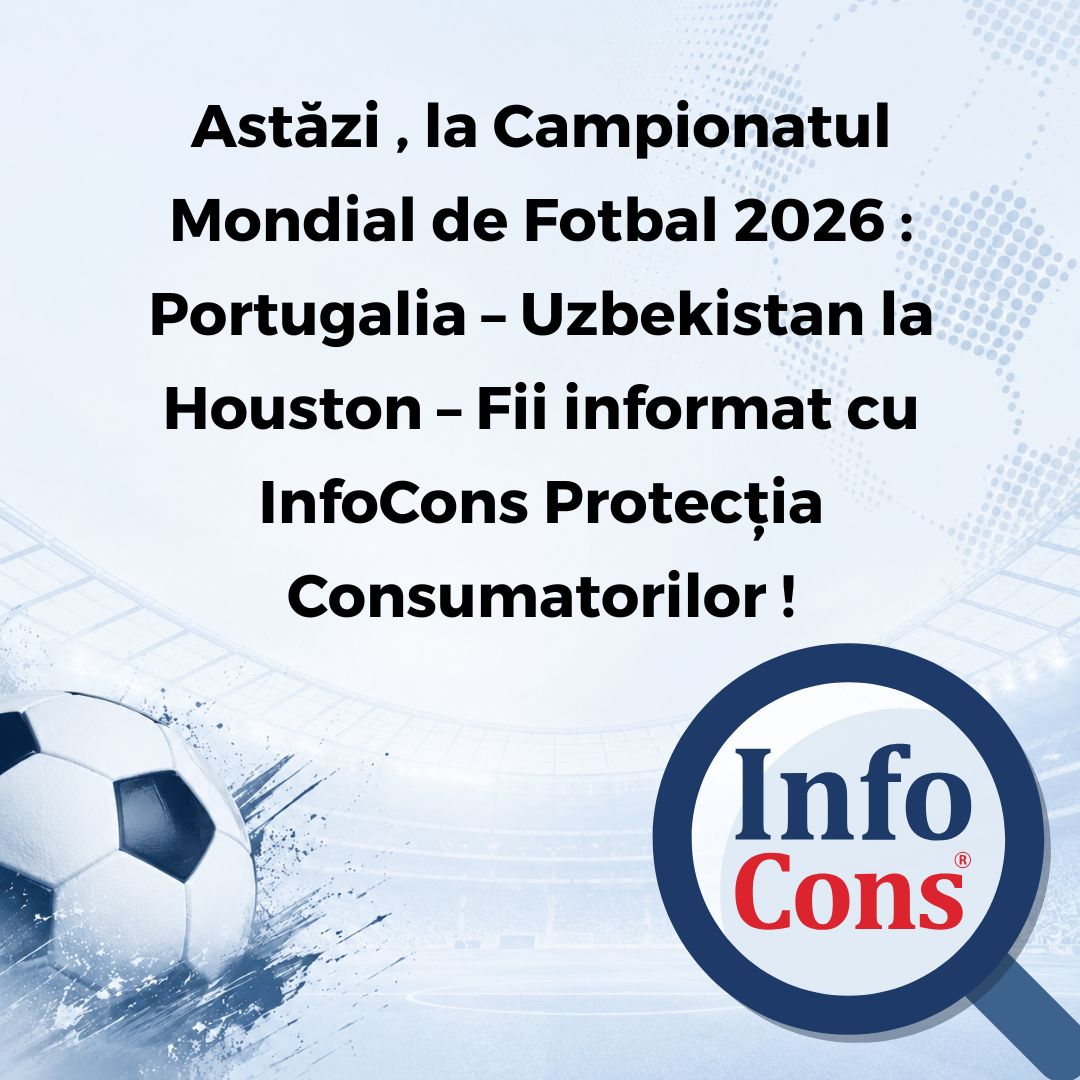 Astăzi , la Campionatul Mondial de Fotbal 2026 : Portugalia – Uzbekistan la Houston – Fii informat cu InfoCons Protecția Consumatorilor !