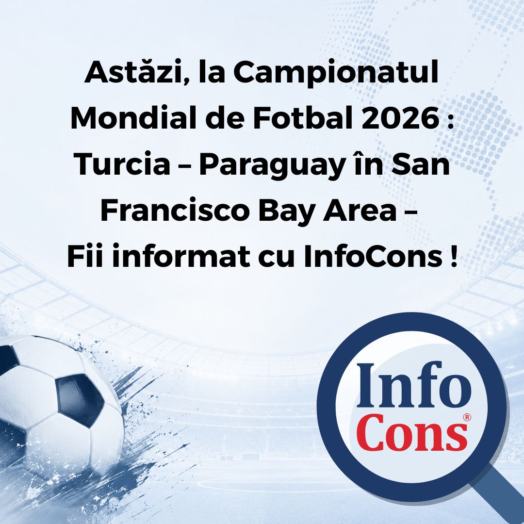 Astăzi, la Campionatul Mondial de Fotbal 2026 : Turcia – Paraguay în San Francisco Bay Area – Fii informat cu InfoCons Protecția Consumatorilor !