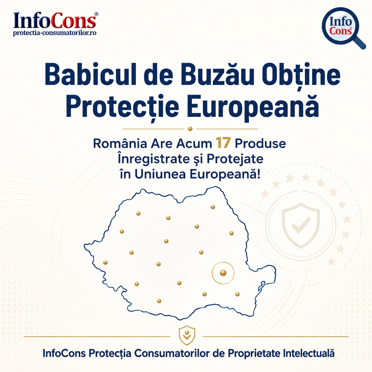 Babicul de Buzău Obține Protecție Europeană : România Are Acum 17 Produse Înregistrate și Protejate în Uniunea Europeană! InfoCons Protecția Consumatorilor de Proprietate Intelectuală te informează !