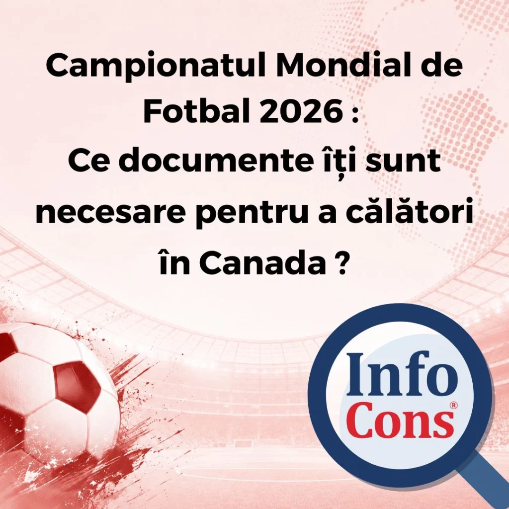 Campionatul Mondial de Fotbal 2026 : Ce documente îți sunt necesare pentru a călători în Canada ?