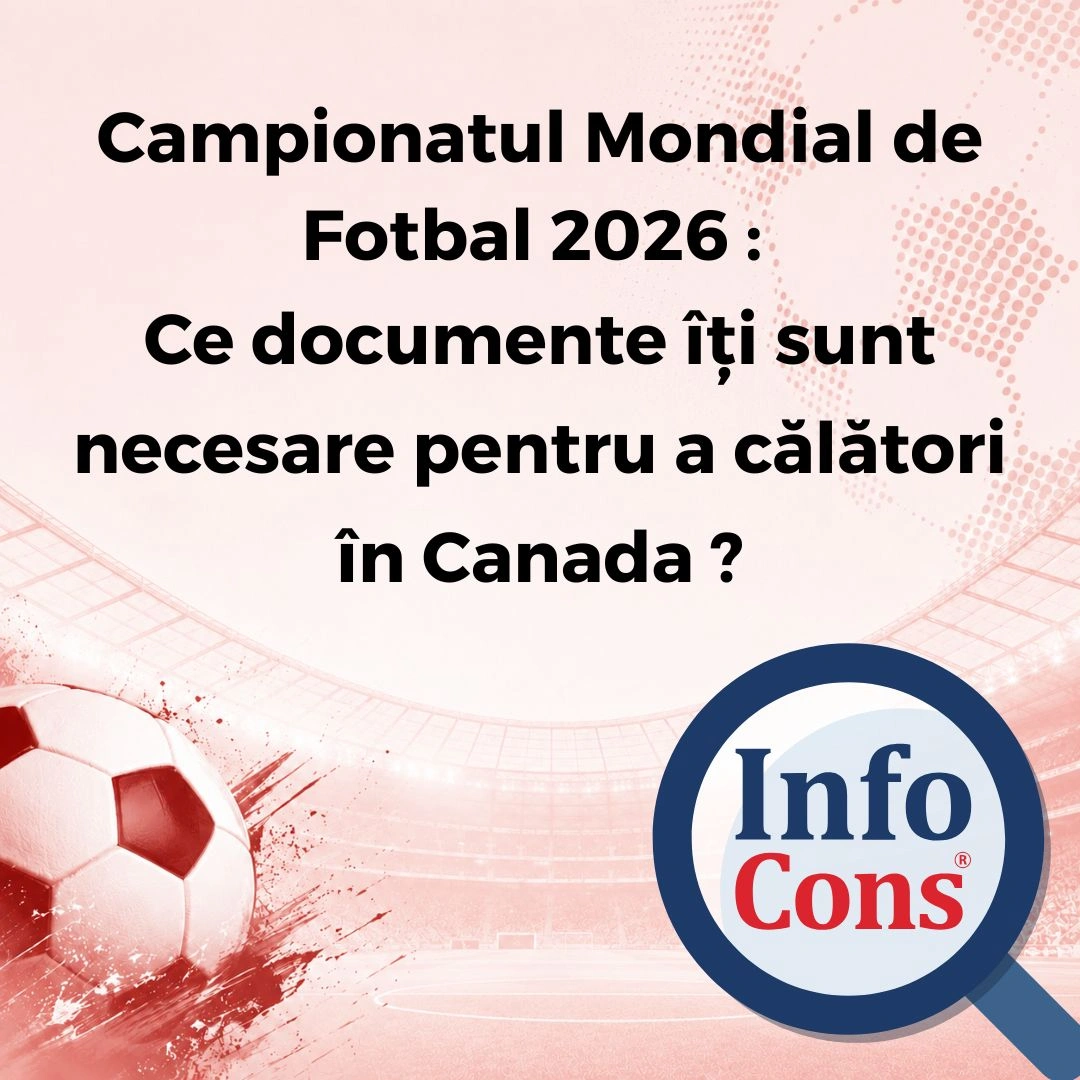 Campionatul Mondial de Fotbal 2026 : Ce documente îți sunt necesare pentru a călători în Canada ?