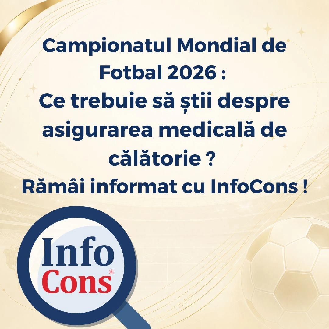 Campionatul Mondial de Fotbal 2026 : Ce trebuie să știi despre asigurarea medicală de călătorie ? Rămâi informat cu InfoCons !