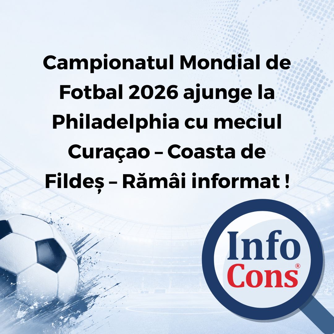 Campionatul Mondial de Fotbal 2026 ajunge la Philadelphia cu meciul Curaçao – Coasta de Fildeș – Rămâi informat !