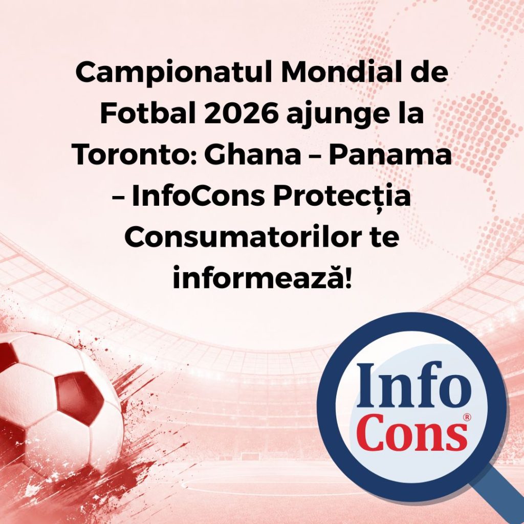 Campionatul Mondial de Fotbal 2026 ajunge la Toronto : Ghana – Panama – InfoCons Protecția Consumatorilor te informează !