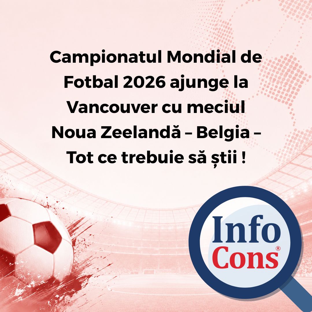 Campionatul Mondial de Fotbal 2026 ajunge la Vancouver cu meciul Noua Zeelandă – Belgia – Tot ce trebuie să știi !