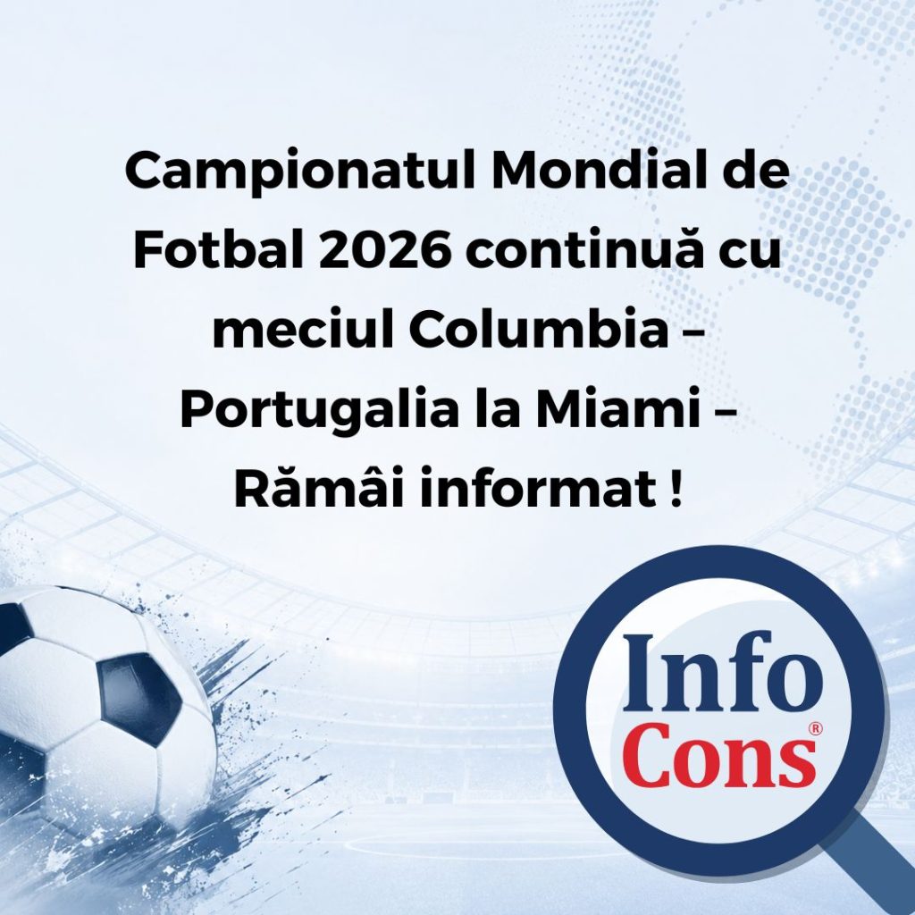 Campionatul Mondial de Fotbal 2026 continuă cu meciul Columbia – Portugalia la Miami – Rămâi informat !