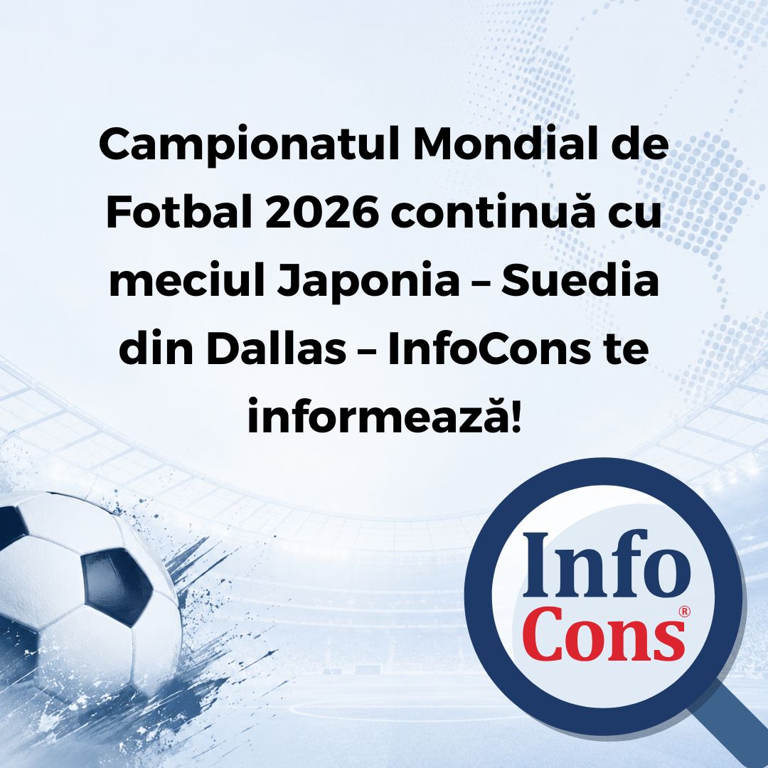 Campionatul Mondial de Fotbal 2026 continuă cu meciul Japonia – Suedia din Dallas – InfoCons te informează!