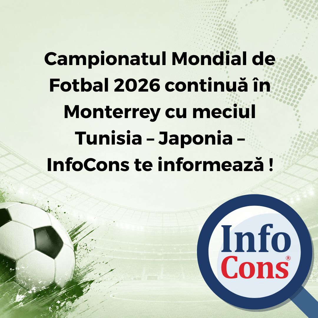 Campionatul Mondial de Fotbal 2026 continuă în Monterrey cu meciul Tunisia – Japonia – InfoCons Protecția Consumatorilor te informează !
