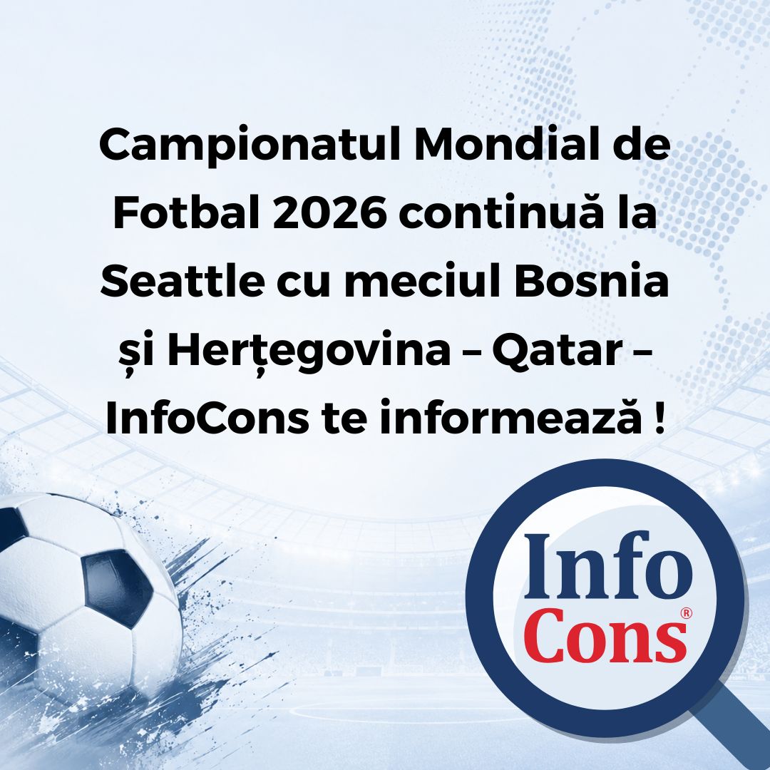 Campionatul Mondial de Fotbal 2026 continuă la Seattle cu meciul Bosnia și Herțegovina – Qatar – InfoCons Protecția Consumatorilor te informează !