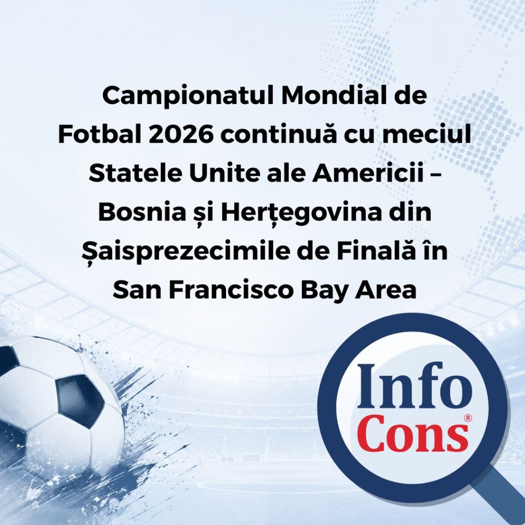 Campionatul Mondial de Fotbal 2026 continuă cu meciul Statele Unite ale Americii – Bosnia și Herțegovina din Șaisprezecimile de Finală în San Francisco Bay Area