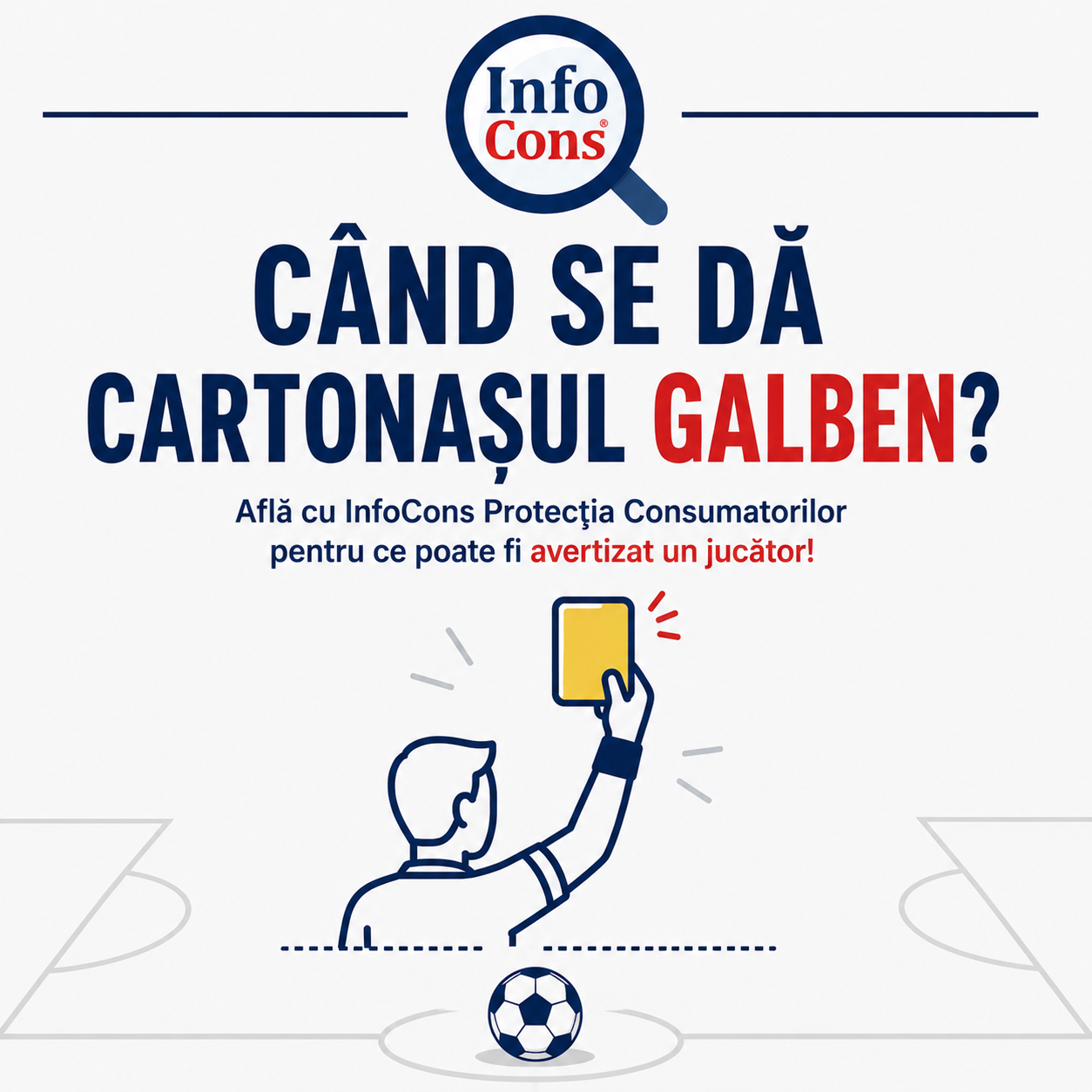 Când se Dă Cartonașul Galben în Fotbal Află cu InfoCons Protecția Consumatorilor Pentru Ce Poate Fi Avertizat un Jucător !