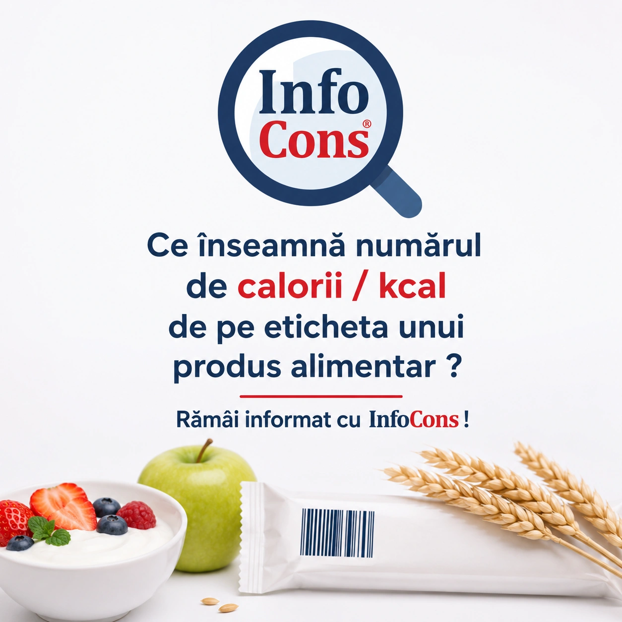 Ce înseamnă numărul de calorii kcal de pe eticheta unui produs alimentar Rămâi informat cu InfoCons !